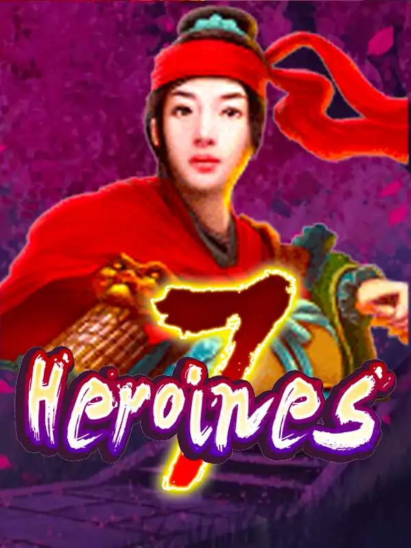 7 Heroines